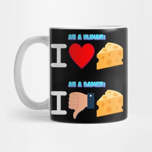 As A Human I Love Cheese, As A Gamer... Mug